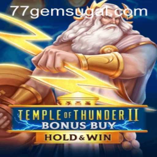 TempleofThunderIIBonusBuy: Exploring the Electrifying World of 77 Gem Casino